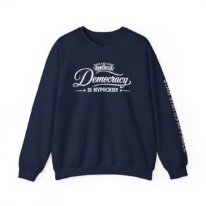Democracy Is Hypocrisy Red Star Crewneck Sweatshirt